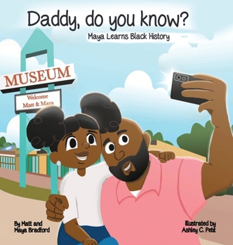 Hardcover Daddy, Do You Know?: Maya Learns Black History Book