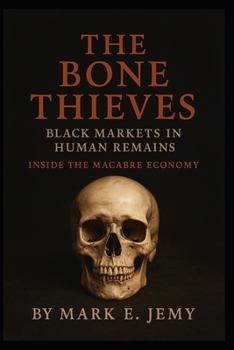 Paperback The Bone Thieves: Black Markets in Human Remains Book