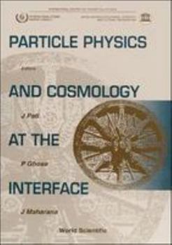 Hardcover Particle Physics and Cosmology at the Interface Book