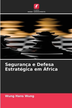 Segurança e Defesa Estratégica em África (Portuguese Edition)