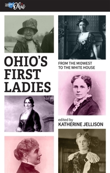Paperback Ohio's First Ladies: From the Midwest to the White House Book