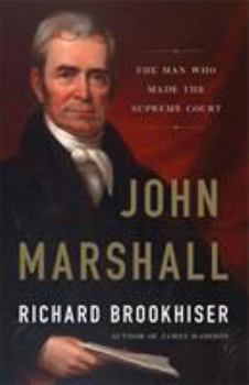 Hardcover John Marshall: The Man Who Made the Supreme Court Book
