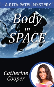 Body in Space - Book #4 of the Rita Patel