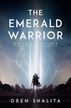 Paperback The Emerald Warrior: World of Tarawin Book