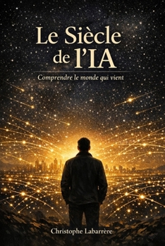 Paperback Le siècle de l'IA: Comprendre le monde qui vient [French] Book