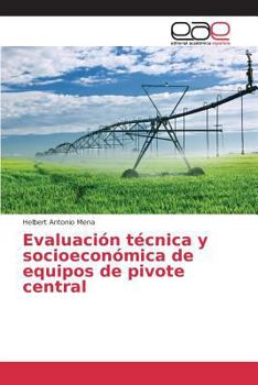 Paperback Evaluación técnica y socioeconómica de equipos de pivote central [Spanish] Book
