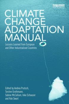 Paperback Climate Change Adaptation Manual: Lessons learned from European and other industrialised countries Book