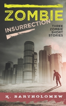 Paperback Zombie Insurrection - Three Zombie Short Stories Book