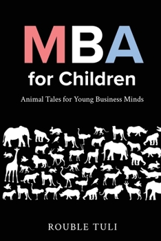 Paperback MBA for Children: Animal Tales for Young Business Minds Book