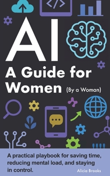 AI A Guide for Women By a Woman