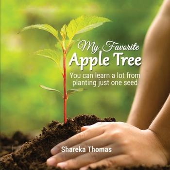 Paperback My Favorite Apple Tree: You can lean a lot from planting just one seed Book