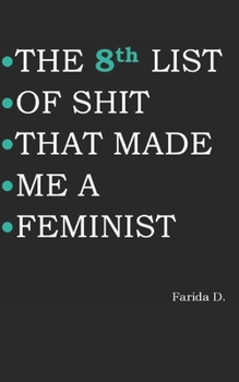Paperback THE 8th LIST OF SHIT THAT MADE ME A FEMINIST Book