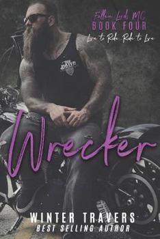 Wrecker - Book #4 of the Fallen Lords MC