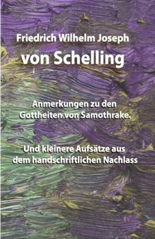 Paperback Anmerkungen zu den Gottheiten von Samothrake.: Und kleinere Aufs?tze aus dem handschriftlichen Nachlass [German] Book