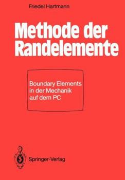 Paperback Methode Der Randelemente: Boundary Elements in Der Mechanik Auf Dem PC [German] Book