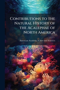 Paperback Contributions to the Natural History of the Acalephae of North America Book