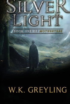 Paperback Silver Light: Book 1 of Mothertree Book