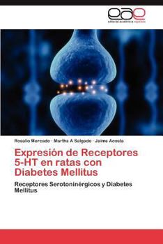 Paperback Expresion de Receptores 5-Ht En Ratas Con Diabetes Mellitus [Spanish] Book