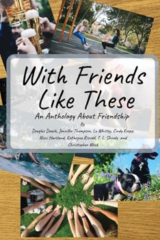 Paperback With Friends Like These: A Friendly Anthology Book