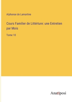 Paperback Cours Familier de Littérture: une Entretien par Mois: Tome 10 [French] Book