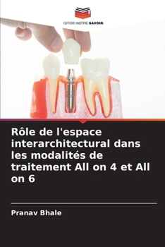 Paperback Rôle de l'espace interarchitectural dans les modalités de traitement All on 4 et All on 6 [French] Book