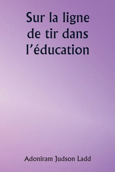 Paperback Sur la ligne de tir dans l'éducation [French] Book