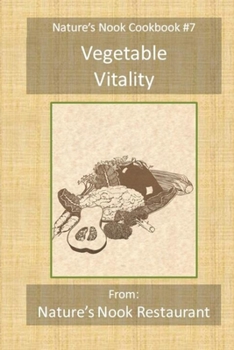 Paperback Vegetable Vitality: From Nature's Nook Restaurant Book