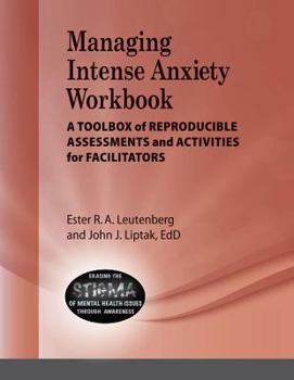 Spiral-bound Managing Intense Anxiety Workbook: A Toolbox of Reproducible Assessments and Activities for Facilitators Book