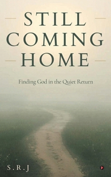 Hardcover Still Coming Home: Finding God in the Quiet Return Book