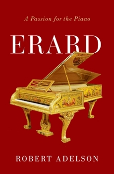 Hardcover Erard: A Passion for the Piano Book