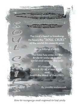 Paperback Soul Cries: How to recognize and respond to lost souls Book