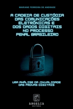 Paperback A Cadeia De Custódia Das Comunicações Eletrônicas E Dos Dad [Portuguese] Book