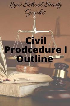 Paperback Law School Study Guides: Civil Procedure I Outline Book