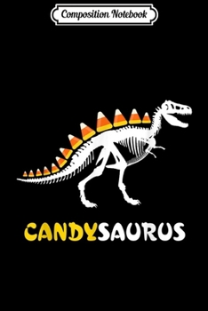 Paperback Composition Notebook: Candy Saurus Halloween Dinosaur Candycorn TRex Journal/Notebook Blank Lined Ruled 6x9 100 Pages Book