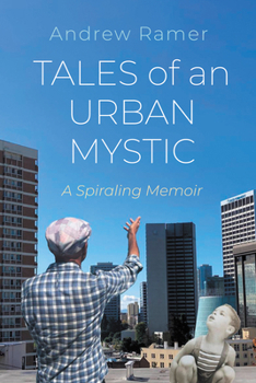 Hardcover Tales of an Urban Mystic: A Spiraling Memoir Book