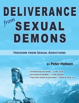 Paperback Deliverance from Sexual Demons: Freedom from Sexual Addictions Book