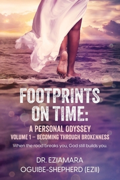 Paperback Footprints on Time: A Personal Odyssey: Becoming Through Brokenness Book