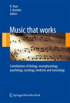 Paperback Music That Works: Contributions of Biology, Neurophysiology, Psychology, Sociology, Medicine and Musicology Book