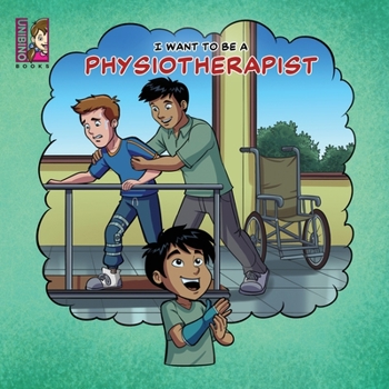 Paperback I Want To Be A Physiotherapist: Modern Careers For Kids Book