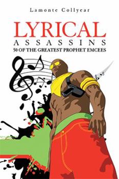 Paperback Lyrical Assassins: 50 of the Greatest Prophet Emcees Book