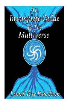 Paperback An Incomplete Guide To The Multiverse Book