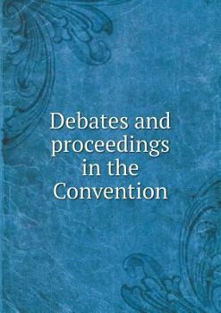 Paperback Debates and proceedings in the Convention Book