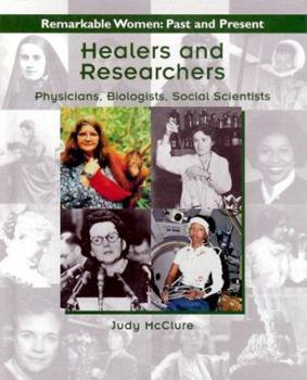 Hardcover Healers and Researchers: Physicians, Biologists, Social Scientists Book