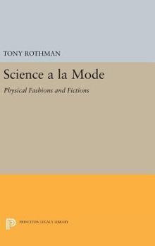 Hardcover Science a la Mode: Physical Fashions and Fictions Book