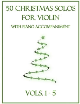 Paperback 50 Christmas Solos for Violin with Piano Accompaniment: Vols. 1-5 Book