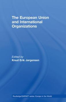 The European Union and International Organizations
