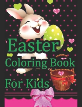 Paperback Easter Coloring Book For Kids: 50 Cute and Fun Images, Ages 4-8, 8.5 x 11 Inches (21.59 x 27.94 cm) Book