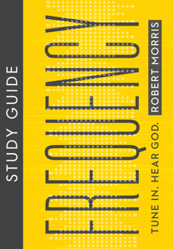 Spiral-bound Frequency Study Guide: Tune In. Hear God. Book