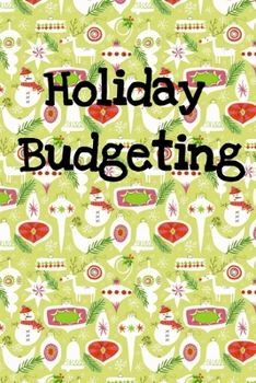 Holiday Budgeting: Plan, Organize and Be Ready for Christmas