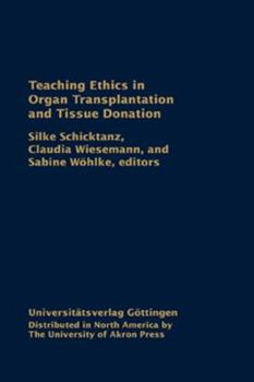 Hardcover Teaching Ethics in Organ Transplantation and Tissue Donation: Cases and Movies Book